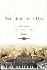 Not Built in a Day: Exploring the Architecture of Rome