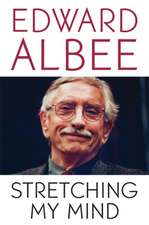 Stretching My Mind: The Collected Essays of Edward Albee