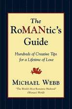 The Romantic's Guide: Hundreds of Creative Tips for a Lifetime of Love