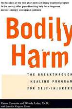 Bodily Harm: The Breakthrough Healing Program for Self-Injurers