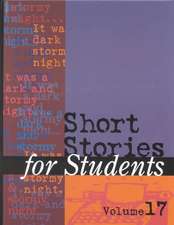 Short Stories for Students: Presenting Analysis, Context, and Criticism on Commonly Studied Short Stories