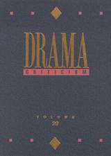 Drama Criticism: Criticism of the Most Significant and Widely Studied Dramatic Works from All the World's Literatures