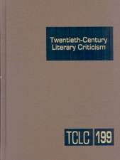 Twentieth-Century Literary Criticism, Volume 199