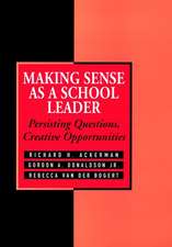 Making Sense as a School Leader: Persisting Questi Questions, Creative Opportunities