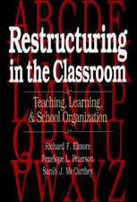 Restructuring in the Classroom – Teaching, Learning & School Organization