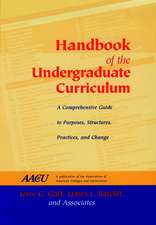 Handbook of the Undergraduate Curriculum: A Compre Guide to Purposes, Structures, Practices & Change