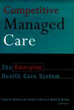 Competitive Managed Care – The Emerging Health Care System