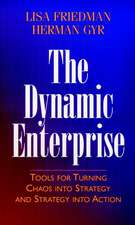 The Dynamic Enterprise – Tools for Turning Chaos to Strategy and Strategy into Action