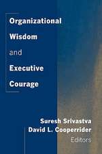 Organizational Wisdom and Executive Courage