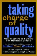 Taking Charge of Quality: How Teachers and Unions Can Revitalize Schools – An Introduction & Companion to United Mind Workers