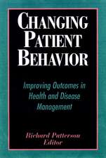 Changing Patient Behavior – Improving Outcomes in Health & Disease Management