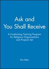 Ask & You Shall Receive – A Fundraising Training Program for Religious Organizations & Projects 5 Participant Manuals ST