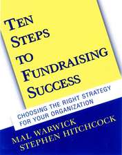 Ten Steps to Fundraising Success: Choosing the Right Strategy for Your Organization +CD