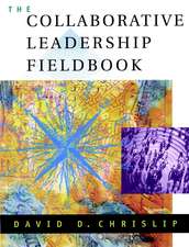 The Collaborative Leadership Fieldbook – A Guide for Citizens & Civic Leaders