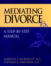 Mediating Divorce – A Step–by–Step Manual