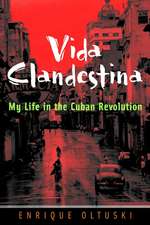 Vida Clandestina – My Life in the Cuban Revolution