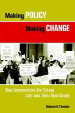 Making Policy Making Change: How Communities Are T Taking Law into Their Own Hands