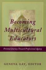 Becoming Multicultural Educators: Personal Journey Toward Professional Agency