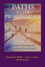 Paths to the Professoriate – Strategies for Enriching the Preparation of Future Faculty