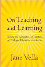 On Teaching and Learning: Putting the Principles and Practices of Dialogue Education into Action