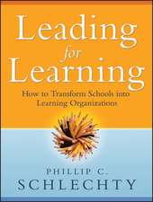 Leading for Learning – How to Transform Schools in to Learning Organizations