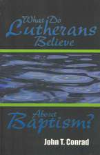 What Do Lutherans Believe about Baptism?