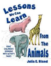 Lessons We Can Learn from the Animals: Eight Children's Sermons with Activity Pages [With Activity Pages to Copy]