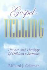 Gospel Telling: The Art and Theology of Children's Sermons