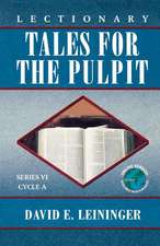 Lectionary Tales for the Pulpit: Series VI, Cycle A