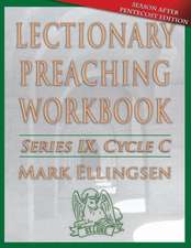 Lectionary Preaching Workbook: Cycle C