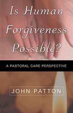 Is Human Forgiveness Possible?