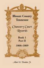 Blount County, Tennessee, Chancery Court Records: Book 1, Part II, 1866-1869