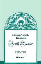 Sullivan County, Tennessee, Death Records: 1908-1918