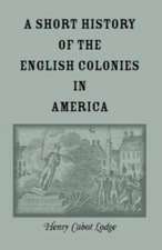 A Short History of the English Colonies in America