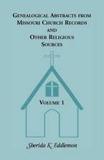 Genealogical Abstracts from Missouri Church Records and Other Religious Sources, Volume 1