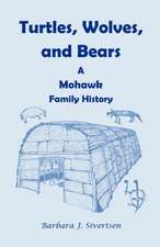 Turtles, Wolves, and Bears: A Mohawk Family History