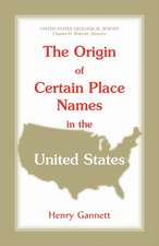 The Origin of Certain Place Names in the United States