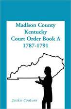 Madison County, Kentucky, Court Order Book A, 1787-1791