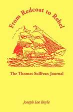 From Redcoat to Rebel: The Thomas Sullivan Journal