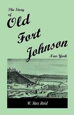 The Story of Old Fort Johnson, New York