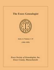 The Essex Genealogist, Index to Volumes 1-15 (1981-1995)