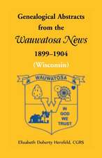 Genealogical Abstracts from the Wauwatosa News, 1899-1904 (Wisconsin)