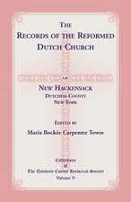 The Records of the Reformed Dutch Church of New Hackensack, Dutchess County, New York