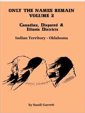 Only the Names Remain, Volume 2: Canadian, Disputed & Illinois Districts