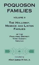 Poquoson Families, Volume II: The Holloway, Messick, and Linton Families of the Poquoson District, York County, Virginia