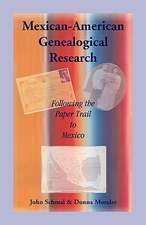 Mexican-American Genealogical Research: Following the Paper Trail to Mexico