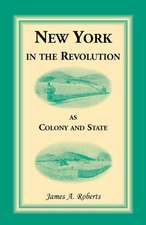 New York in the Revolution as Colony and State