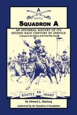 Squadron A: A Sequel to the History of Its First Fifty Years