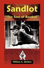 Sandlot: [The Soul of Baseball[