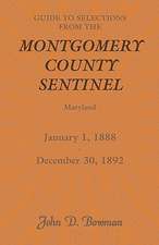 Guide to Selections from the Montgomery County Sentinel, Maryland, January 1, 1888 - December 30, 1892